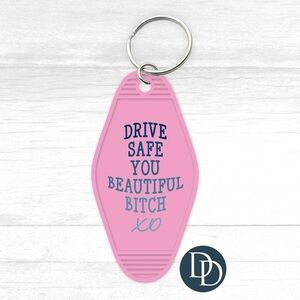Drive Safe You Beautiful B*tch Motel‎ Keychain UV DTF Decal